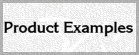 Product Examples